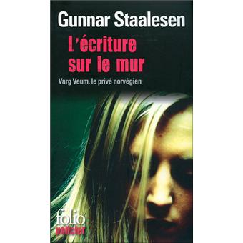 L Ecriture Sur Le Mur Une Enquete De Varg Veum Le Prive Norvegien Poche Gunnar Staalesen Alex Fouillet Achat Livre Fnac