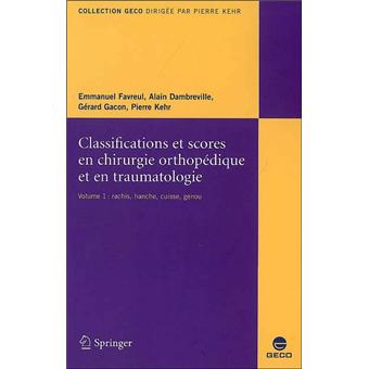 Classifications et scores en chirurgie orthopédique et en traumatologie
