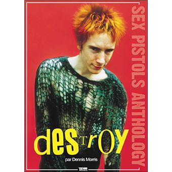 Destroy Sex Pistols anthology - broché - Dennis Morris - Achat