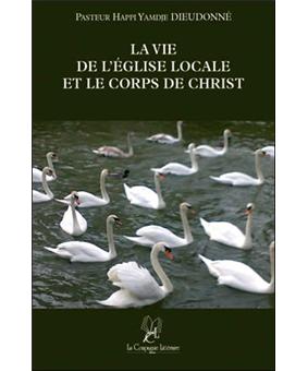 La vie de l'eglise locale et le corps de christ