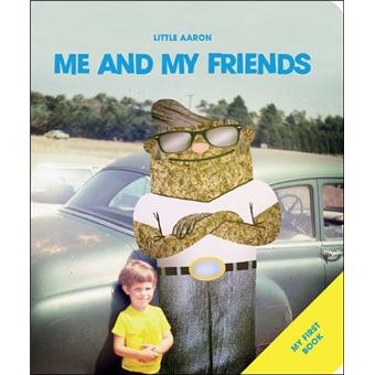 Little Aaron, Me and my Friends