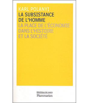 La Subsistance de l'homme La place de l'économie dans l'histoire et la société - broché - Karl ...