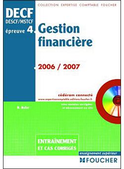 Gestion Financiere Epreuve 4 Decf Descf Mstcf Entrainements Et Cas Corriges Edition 2006 2007 Broche Michele Mollet Achat Livre Fnac