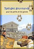 Refuges gourmands pour les petits et les grands