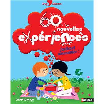 60 nouvelles expériences faciles et amusantes