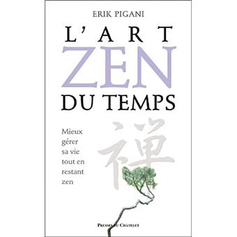 L art zen du temps - broché - Erik Pigani - Achat Livre ou ...