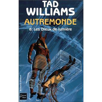 Autremonde Tome 8 Autremonde Tome 8 Les Dieux De Lumiere Tad Williams Jean Pierre Pugi Manchu Broche Achat Livre Fnac