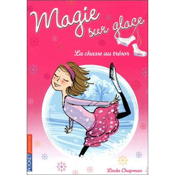 Magie Sur Glace Tome 3 Magie Sur Glace Numero 3 La Chasse Au Tresor Linda Chapman Christine Bouchareine Poche Achat Livre Fnac