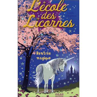 L Ecole Des Licornes Tome 1 Rentree Magique La Linda