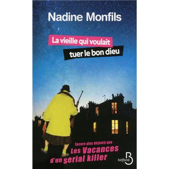 Nadine Monfils - La Vieille Qui Voulait Tuer Le Bon Dieu