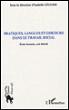 Pratiques, langues et discours dans le travail social - Isabelle Leglise - broché