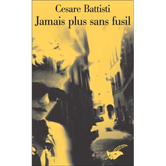 Jamais plus sans fusil  Poche  Cesare Battisti  Achat Livre  fnac