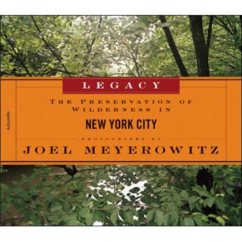 Joel Meyerowitz : legacy, the preservation of wilderness in new