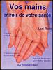 Vos mains miroir de votre santé - Reid Lori - broché