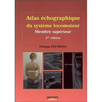 Atlas echographique du systeme locomoteur - membre superieur 2eme edition