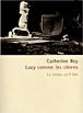 Lucy comme les chiens roman - Catherine Rey - broché