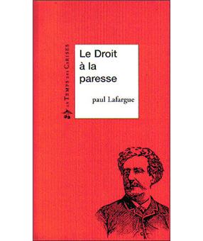 Le droit a la paresse broché Paul Lafargue Achat Livre fnac