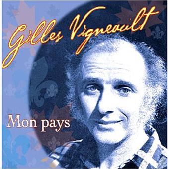 Mon pays - Gilles Vigneault - CD album - Achat & prix | fnac