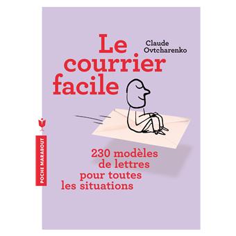 Le Courrier Facile 230 Modeles De Lettres Pour Toute Les