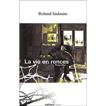 La vie en ronces - broché - Roland Sadaune - Achat Livre ...