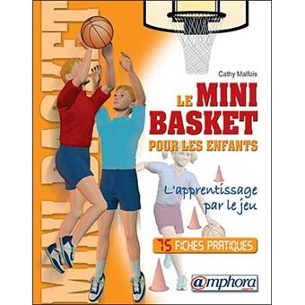 Mini-basket pour les enfants : L'apprentissage par le jeu L'apprentissage  par le jeu : 75 fiches pratiques - broché - Cathy Malfois - Achat Livre