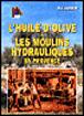 L'huile d'olive & les moulins hydrauliques en Provence - Max Lambert - broché