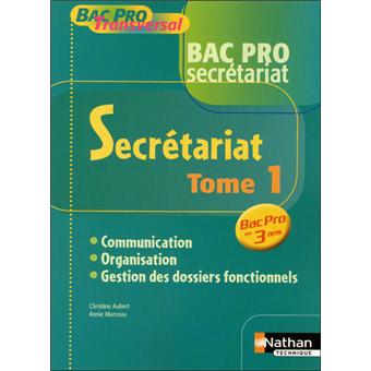 Secretariat Communication Organisation Gestion Dossiers Fonct Eleve T 1 1re Term Bac Pro Sec Tome 1 Broche Aubert Christine Annie Marceau Achat Livre Fnac