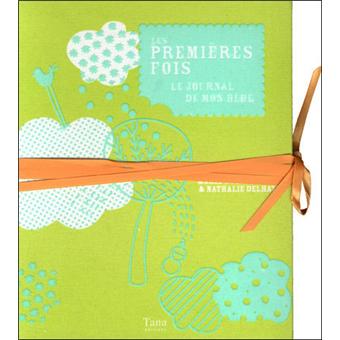 Les Premieres Fois Le Journal De Mon Bebe De 0 A 24 Mois Broche Marie Noelle Heude Nathalie Delhaye Achat Livre Fnac