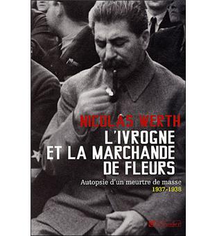 L Ivrogne Et La Marchande De Fleurs Autopsie D Un Meurtre De Masse 1937 1938 Broche Nicolas Werth Achat Livre Fnac