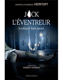 Jack l'éventreur Scotland Yard savait - broché - Sophie Herfort, Florence  Herfort - Achat Livre | fnac