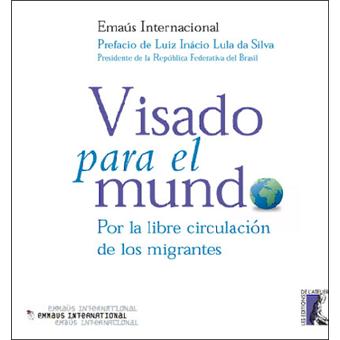Visado para el mundo Por la libre circulación de los migrantes broché
