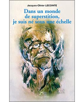 Dans un monde de superstition, je suis né sous une échelle