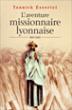 L'aventure missionnaire lyonnaise - 1