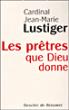 Les prêtres que Dieu donne - Jean-Marie Lustiger - broché