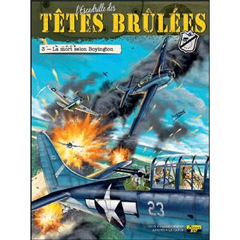 Les Tetes Brulees Tome 3 L Escadrille Des Tetes Brulees La Mort Selon Boyington Pierre Veys Arroyo Jean Michel Jagerschmidt Vincent Cartonne Achat Livre Fnac
