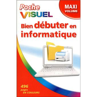 Poche Visuel Bien Debuter En Informatique Maxi Volume Poche Elaine Marmel Achat Livre Fnac