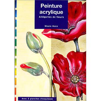 8€45 sur Peinture acrylique allegories de fleurs - broché - MENZ - Achat  Livre | fnac