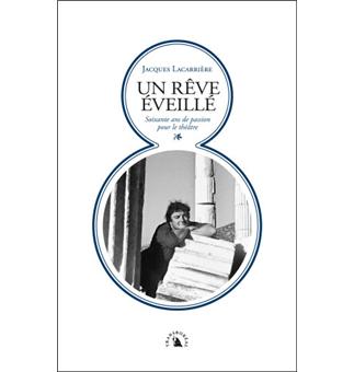 Un reve eveille - 60 ans de passion pour le theatre