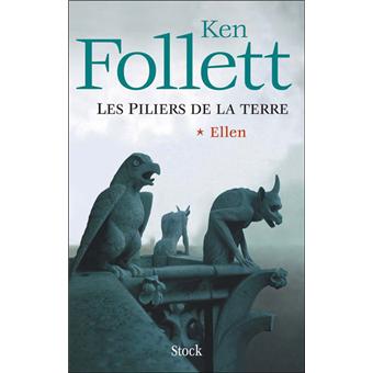 Les Piliers De La Terre Tome 1 Ellen Tome 1 Ellen Tome 1 Broche Ken Follett Achat Livre Fnac