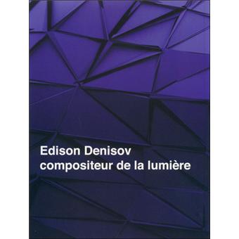 Edison Denisov : compositeur de la lumière