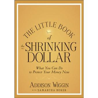 The little book of the shrinking dollar - 1