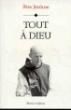 Tout a dieu - Père Jérôme - (donnée non spécifiée)