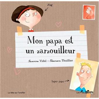 Couverture : Mon papa est un zarzouilleur