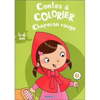 Contes A Colorier 5 7 Ans Le Petit Chaperon Rouge Broche Collectif Achat Livre Fnac