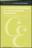 Les collections électroniques, une nouvelle politique documentaire