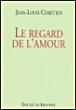 Le Regard de l'amour - Jean-Louis Chrétien - broché