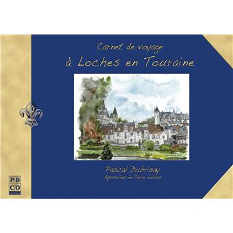Carnet de voyage à Loches en Touraine