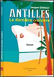 Antilles, la dernière croisière - 1