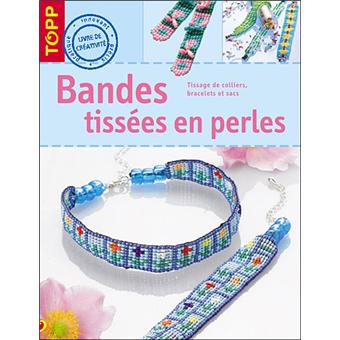 Bandes tissees en perles Tissage de colliers, bracelets et sacs - broché -  Collectif - Achat Livre | fnac