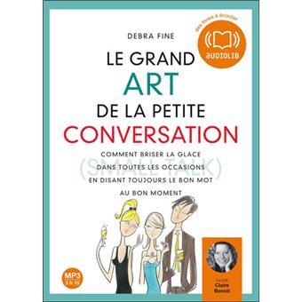 LE GRAND ART DE LA PETITE CONVERSATION  de Debra Fine